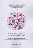 Schulwirklichkeit und Wissenschaft - Sauter, Friedrich Christian / Schneider, Wolfgang / Büttner, Gerhard (Hgg.)