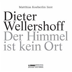 Der Himmel ist kein Ort (MP3-Download) - Wellershoff, Dieter