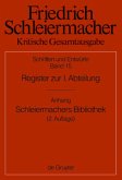 Register zur I. Abteilung / Friedrich Schleiermacher: Kritische Gesamtausgabe. Schriften und Entwürfe Abteilung I. Band 15