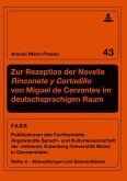 Zur Rezeption der Novelle 'Rinconete y Cortadillo' von Miguel de Cervantes im deutschsprachigen Raum Zur Rezeption der Novelle 'Rinconete y Cortadillo' von Miguel de Cervantes im deutschsprachigen Raum