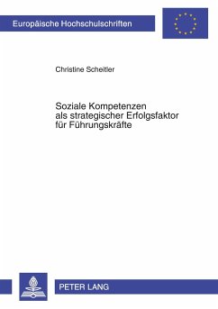 Soziale Kompetenzen als strategischer Erfolgsfaktor für Führungskräfte - Scheitler, Christine