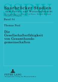 Die Gesellschafterfähigkeit von Gesamthandsgemeinschaften Die Gesellschafterfähigkeit von Gesamthandsgemeinschaften