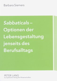 «Sabbaticals»¿ Optionen der Lebensgestaltung jenseits des Berufsalltags - Siemers, Barbara