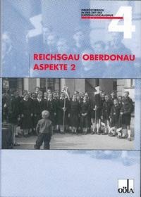 Reichgau Oberdonau Aspekte / Reichgau Oberdonau Aspekte 2 - Fiereder, Helmut; Dostal, Thomas; Strobl, Gerwin; Knoll, Albert; Brüstle, Thomas M; Schwanninger, Florian