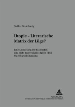 Utopie - Literarische Matrix der Lüge? - Greschonig, Steffen