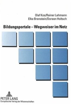 Bildungsportale - Wegweiser im Netz - Kos, Olaf;Lehmann, Rainer;Brenstein, Elke