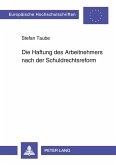 Die Haftung des Arbeitnehmers nach der Schuldrechtsreform