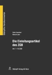 Die Einleitungsartikel des ZGB - Hausheer, Heinz; Jaun, Manuel