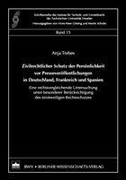 Cover Zivilrechtlicher Schutz der Persönlichkeit vor Presseveröffentlichungen in Deutschland, Frankreich und Spanien