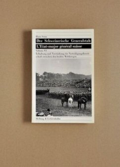 Cover Der Schweizerische Generalstab / Erhaltung und Verstärkung der Verteidigungsbereitschaft zwischen den beiden Weltkriegen