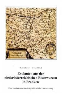 Exulanten aus der niederösterreichischen Eisenwurzen in Franken - Enzner, Manfred; Krauss, Eberhard
