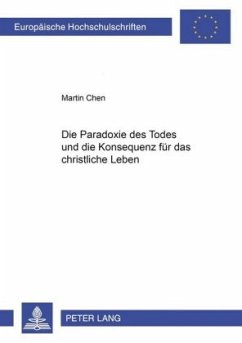 Die Paradoxie des Todes und die Konsequenz für das christliche Leben - Chen, Martin
