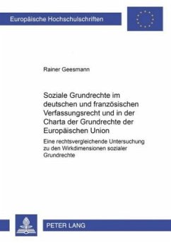 Soziale Grundrechte im deutschen und französischen Verfassungsrecht und in der Charta der Grundrechte der Europäischen U - Geesmann, Rainer