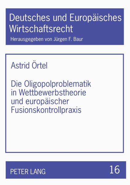 Die Oligopolproblematik in Wettbewerbstheorie und europäischer Fusionskontrollpraxis