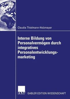 Interne Bildung von Personalvermögen durch integratives Personalentwicklungsmarketing - Thielmann-Holzmayer, Claudia