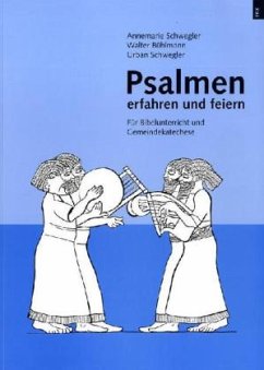 Psalmen erfahren und feiern - Schwegler, Annemarie