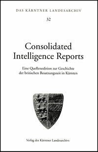 Consolidated Intelligence Reports. Psychological Warfare Branch. Military Government Kärnten Mai 1945 bis April 1946