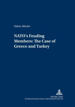 NATO's Feuding Members: The Cases of Greece and Turkey - Akbulut, Hakan