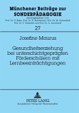 Gesundheitserziehung bei unterschichtgeprägten Förderschülern mit Lernbeeinträchtigungen Gesundheitserziehung bei unterschichtgeprägten Förderschülern mit Lernbeeinträchtigungen
