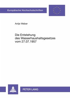 Cover Die Entstehung des Wasserhaushaltsgesetzes vom 27.07.1957
