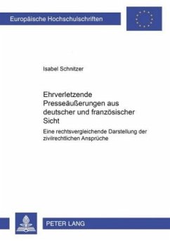 Ehrverletzende Presseäußerungen aus deutscher und französischer Sicht - Schnitzer, Isabel