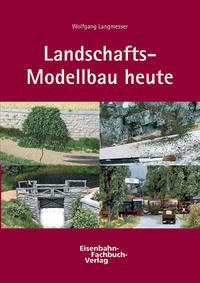 Landschafts-Modellbau-Praxis heute