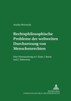 Rechtsphilosophische Probleme der weltweiten Durchsetzung von Menschenrechten - Wernecke, Annika