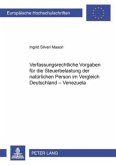 Verfassungsrechtliche Vorgaben für die Steuerbelastung der natürlichen Person im Vergleich Deutschland - Venezuela