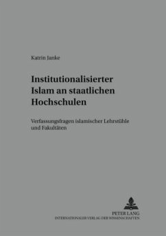 Institutionalisierter Islam an staatlichen Hochschulen - Kahlke, Katrin