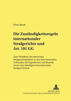 Die Zuständigkeitsregeln internationaler Strafgerichte und Art. 101 GG - Basak, Denis