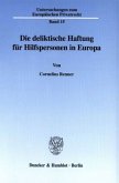 Die deliktische Haftung für Hilfspersonen in Europa.