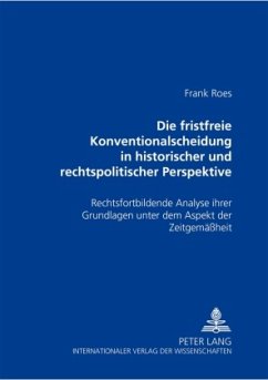 Die fristfreie Konventionalscheidung in historischer und rechtspolitischer Perspektive - Roes, Frank