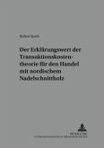 Der Erklärungswert der Transaktionskostentheorie für den Handel mit nordischem Nadelschnittholz Der Erklärungswert der Transaktionskostentheorie für den Handel mit nordischem Nadelschnittholz