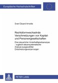 Rechtsformwechselnde Verschmelzungen von Kapital- und Personengesellschaften Rechtsformwechselnde Verschmelzungen von Kapital- und Personengesellschaften