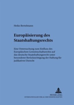 Die Europäisierung des Staatshaftungsrechts - Bertelmann, Heiko