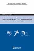 Trendsportarten und Wegefreiheit