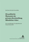 Die politische Ökonomie der privaten Bereitstellung öffentlicher Güter