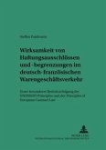 Wirksamkeit von Haftungsausschlüssen und -begrenzungen im deutsch-französischen Warengeschäftsverkehr