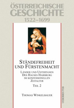 Österreichische Geschichte 02 Ständefreiheit und Fürstenmacht 1522-1699 - Winkelbauer, Thomas