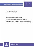 Parlamentsrechtliche Strukturmerkmale im Recht der kommunalen Volksvertretung