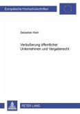 Veräußerung öffentlicher Unternehmen und Vergaberecht Veräußerung öffentlicher Unternehmen und Vergaberecht