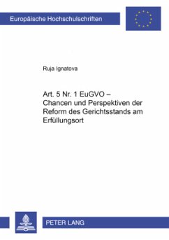 Art. 5 Nr. 1 EuGVO - Chancen und Perspektiven der Reform des Gerichtsstands am Erfüllungsort - Ignatova, Ruja