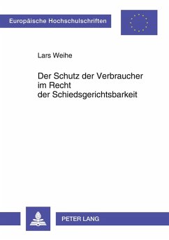 Cover Der Schutz der Verbraucher im Recht der Schiedsgerichtsbarkeit