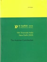 11th Triennale India, New Dehli 2005 - The Austrian Contribution - Aigner, Carl