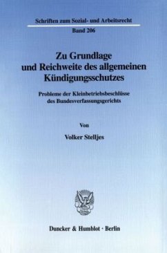 Zu Grundlage und Reichweite des allgemeinen Kündigungsschutzes. - Stelljes, Volker