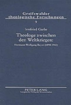 Theologe zwischen den Weltkriegen: Hermann Wolfgang Beyer (1898-1942) - Garbe, Irmfried