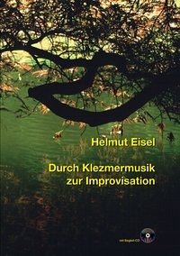 Durch Klezmermusik zur Improvisation - Eisel, Helmut