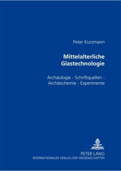 Mittelalterliche Glastechnologie - Kurzmann, Peter