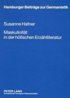 Maskulinität in der höfischen Erzählliteratur - Hafner, Susanne