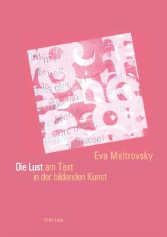 Die Lust am Text in der bildenden Kunst - Maltrovsky, Eva